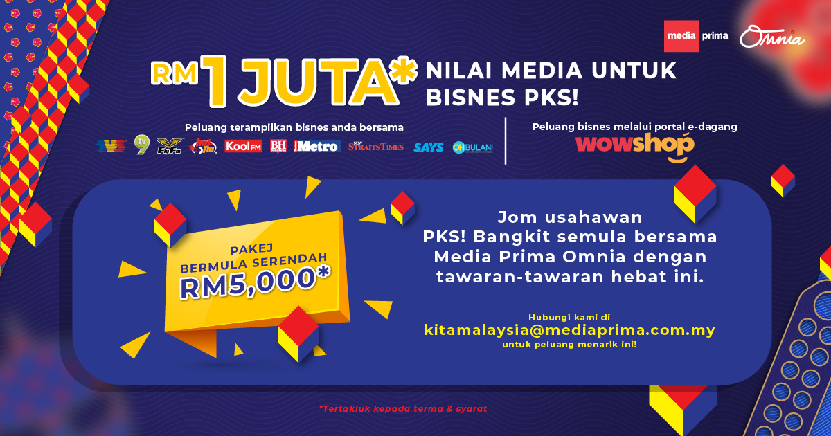 Media Prima Omnia Perkenal #KitaMalaysia, Pakej Iklan Mampu Milik Untuk PKS Tempatan