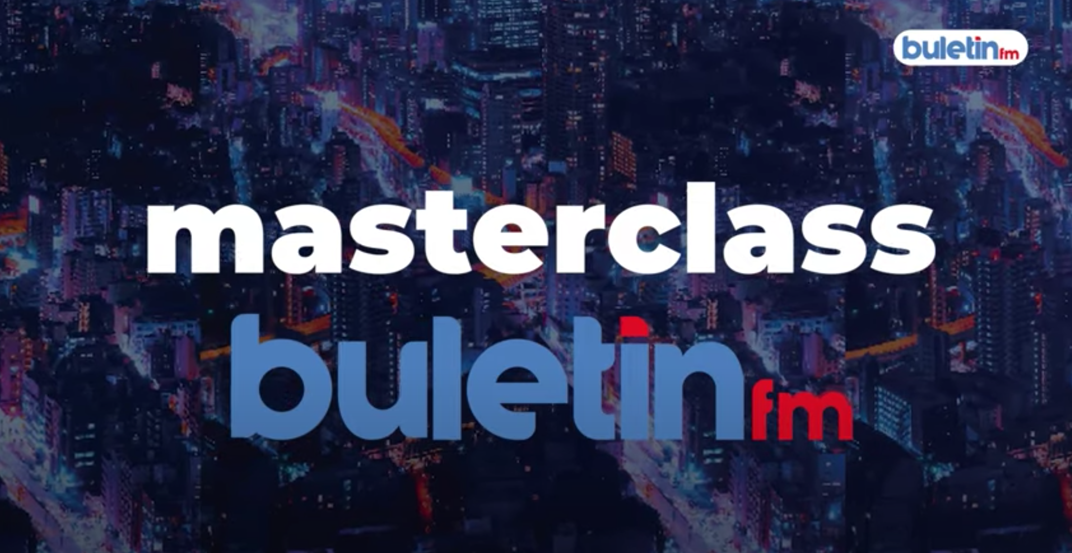 Masterclass Buletin FM Kupas Topik Menarik Ilmu Perniagaan, Tonton ‘Live’ & Menangi Hadiah Wang Tunai